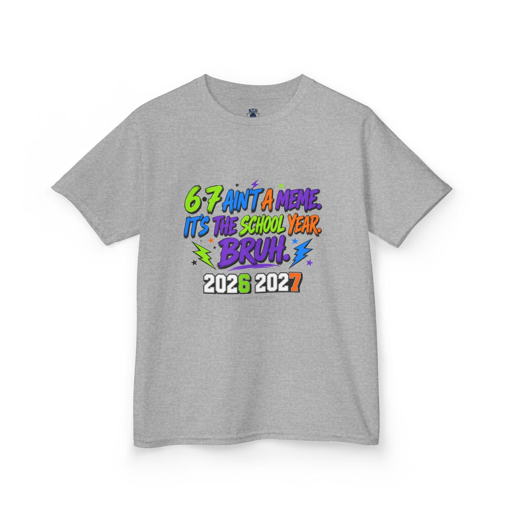 Kids Tee – "6-7 Ain't a Phase, It's the School Year, Bruh" 2026-2027 Back: "This Year Hits Different"