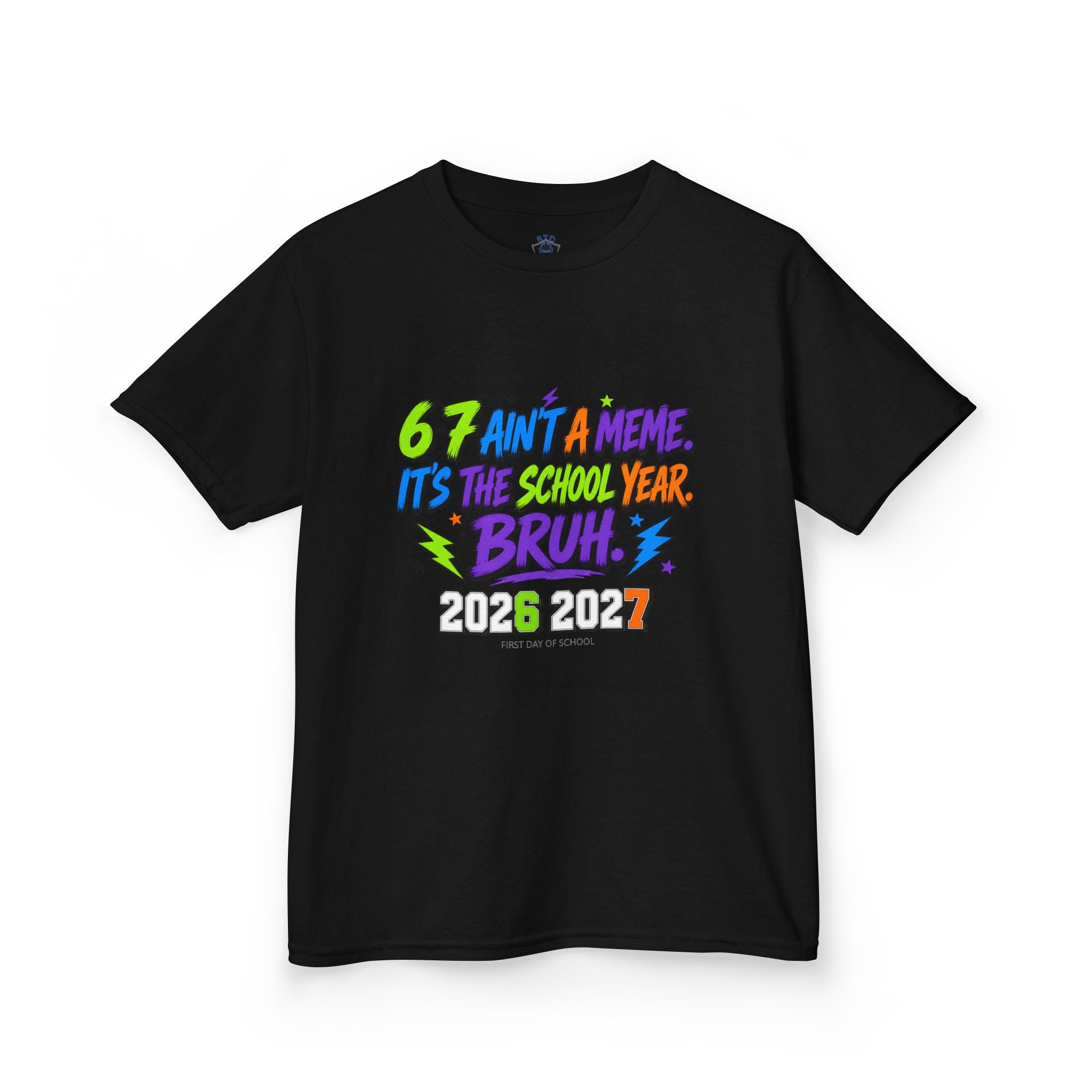 Kids Tee – "6-7 Ain't a Phase, It's the School Year, Bruh" 2026-2027 Back: "This Year Hits Different"