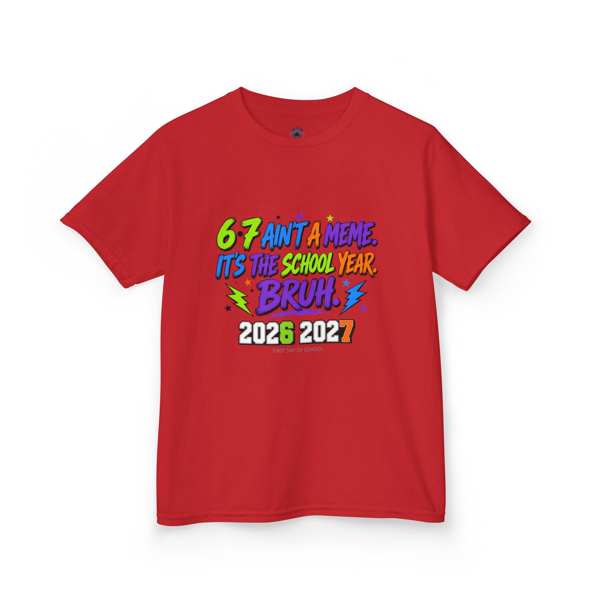 Kids Tee – "6-7 Ain't a Phase, It's the School Year, Bruh" 2026-2027 Back: "This Year Hits Different"