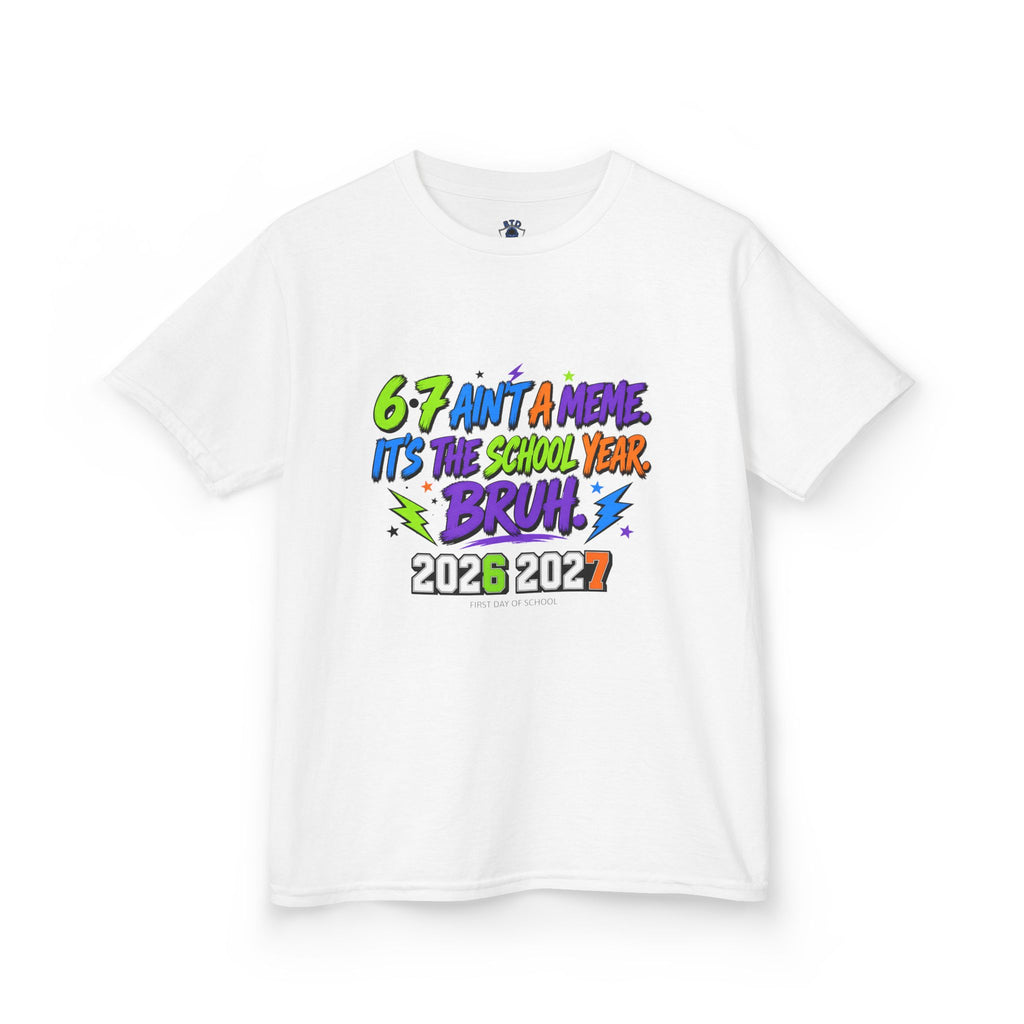 Kids Tee – "6-7 Ain't a Phase, It's the School Year, Bruh" 2026-2027 Back: "This Year Hits Different"