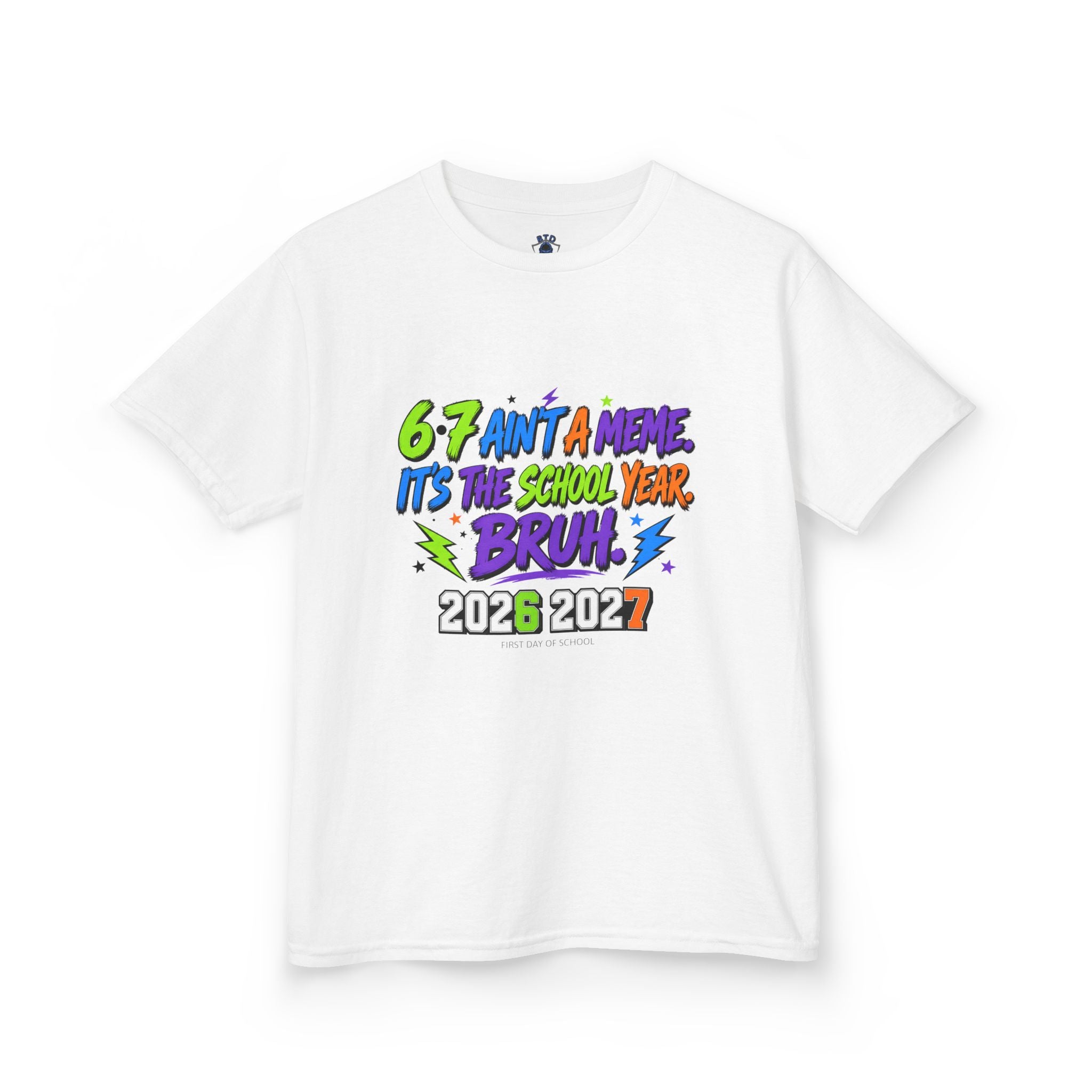 Kids Tee – "6-7 Ain't a Phase, It's the School Year, Bruh" 2026-2027 Back: "This Year Hits Different"