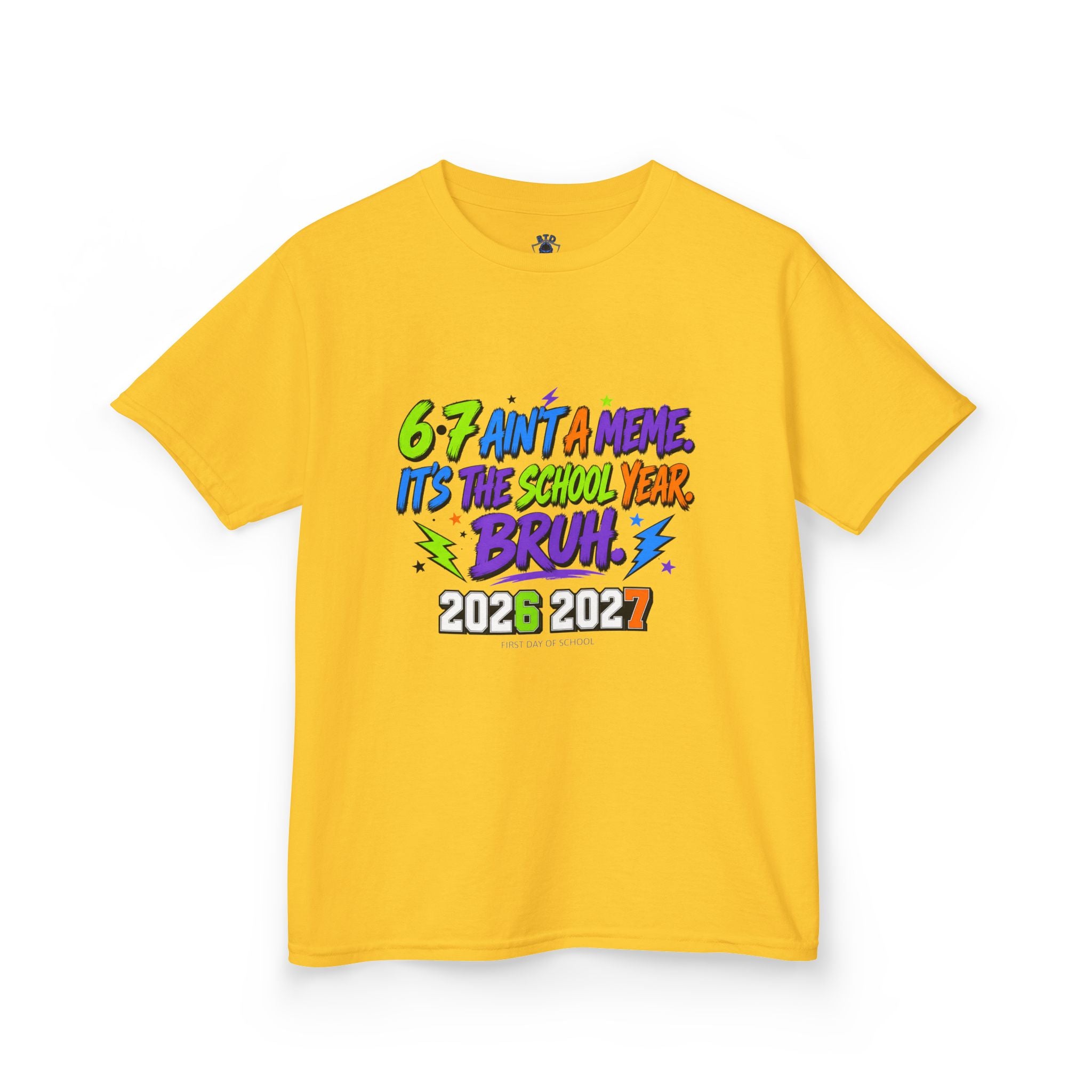 Kids Tee – "6-7 Ain't a Phase, It's the School Year, Bruh" 2026-2027 Back: "This Year Hits Different"